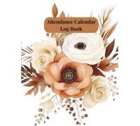 Attendance Calendar Log Book: 120 Pages of Daily Attendance Sheets for Classroom, Homeschool, Daycare, and More: Undated Monthly Attendance Tracker ... 8.5 x 11 Size | Clean and Professional Layout