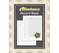Attendance Record Book: Undated Attendance Tracker Log with a Monthly Spread Across 2 Pages and Room for Up To 50 Names. Class Record and Checklist ... Club leaders, etc. 8.5x11 Inches, 121 pages.