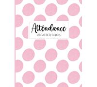 Attendance Register Book A4: 30 Names Per Page Daily Record, Track of Students, Notes & Class Details All Year Round - Pink Cover