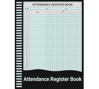 Attendance Register Book: Daily Attendance Record for Schools, Offices, and Training Centers.