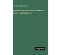 Attendez-moi sous l'orme, dissertation sur un ancien proverbe