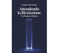 Attendo la rivelazione. Tra poesia e mistica (I diamanti)