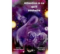 Attention à ce qu'il souhaite