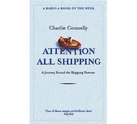 Attention All Shipping: A Journey Round the Shipping Forecast (Radio 4 Book Of The Week) [Idioma Inglés]