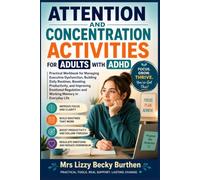 Attention and Concentration Activities for Adults with ADHD: Practical Workbook for Managing Executive Dysfunction, Building Daily Routines, Boosting Productivity, and Improving Emotional Regulation