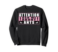 Attention Ask Me About Ants Hormigas Divertido Sudadera