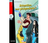 Attention Aux Pickpockets!: Attention aux pickpockets ! - LFF B1 (HACHETTE)