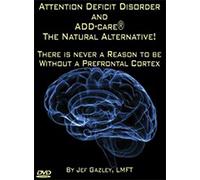 Attention Deficit Disorder and ADD-care速 The Natural Alternative! (DVD)