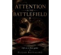 Attention is the Battlefield: "Direct their eyes, and you direct their conclusions." (The Princes' Library)
