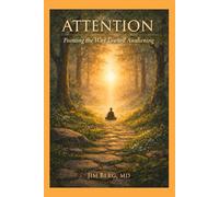 Attention: Pointing the Way Toward Awakening (The writings of Jim Berg, MD)