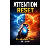 ATTENTION RESET: FIX YOUR FOCUS IN 3 DAYS