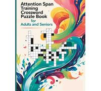 Attention Span Training Crossword Puzzle Book for Adults and Seniors: 700 Brain-Boosting Clues & Answers | Large Print Crosswords for Mental Focus, Memory & Cognitive Fitness | Mindful Puzzle