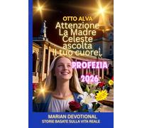 Attenzione La Madre Celeste ascolta il tuo cuore PROFEZIE RIVELATE 2026: Benvenuti a 30 giorni con la nostra Madre Celeste, dove ogni giorno è ... ai miracoli che solo Lei può compiere