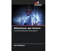 Attenzione, per favore!: Il controllo dell'attenzione tramite algoritmi