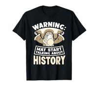 Attenzione: Potrebbe Iniziare A Parlare Di Storia Historia Camiseta