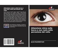 Attenzione visiva sulla bocca e suo ruolo nella percezione del volto
