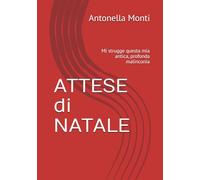 ATTESE di NATALE: Mi strugge questa mia antica, profonda malinconia