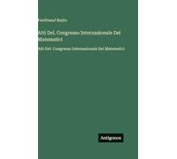 Atti Del. Congresso Internazionale Dei Matematici: Atti Del. Congresso Internazionale Dei Matematici