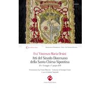Atti del Sinodo Diocesano della Santa Chiesa Sipontina celebrato da Fr. Vincenzo Maria Orsini Romano dell’Ordine dei Predicatori, per la Misericordia ... Sisto di Santa Romana ... (Ricerca storica)