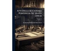 Atti Della Accademia Pontificia De' Nuovi Lincei