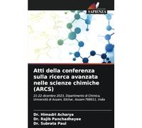 Atti della conferenza sulla ricerca avanzata nelle scienze chimiche (ARCS): 21-22 dicembre 2023, Dipartimento di Chimica, Università di Assam, Silchar, Assam-788011, India
