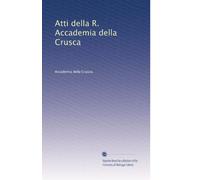 Atti della R. Accademia della Crusca: Volume 3
