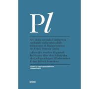 Atti della seconda Conferenza regionale sulla tutela delle minoranze di lingua tedesca del Friuli Venezia Giulia-Akten der zweiten Regional-konferenz ... (Studi e ricerche sul plurilinguismo)