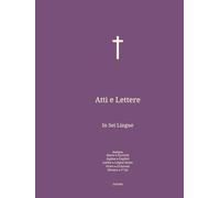 Atti e Lettere: In Sei Lingue : Italiano; Russo; Inglese; Latino; Greco; Ebraico. (Ita-Rus-Eng. La Bibbia in italiano In Sei Lingue : Italiano; Russo; Inglese; Latino; Greco; Ebraico.)