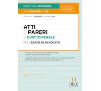 Atti e pareri di diritto penale per l'esame di avvocato (Obiettivo avvocato)