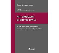 Atti giudiziari di diritto civile per esame avvocato 2025-2026. Con una guida per l'impostazione degli atti giudiziari