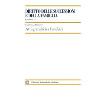 Atti gratuiti tra familiari (Quaderni di «Diritto delle successioni»)