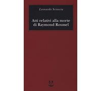 Atti relativi alla morte di Raymond Roussel (Biblioteca minima)