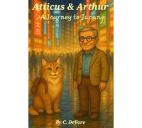 Atticus and Arthur: A Journey to Japan (Atticus & Arthur: World Adventures)