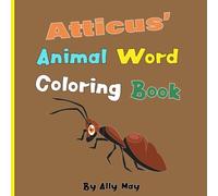 Atticus' Animal Word Coloring Book: Learn Animal Names for Toddlers & Preschool Kids