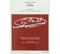 Attila. Dramma lirico in un prologo e tre atti. Ediz. italiana e inglese: The Piano-Vocal Score (Ediz.critica delle opere di G.Verdi)