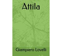 Attila (Storia Antica e biografie di uomini e donne dell'antichità)