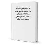 Attilio Ariosti in Berlin (1697-1703)