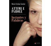 ATTIMI E PAROLE Instantes y Palabras: Instantes y Palabras (SIN COLECCION)