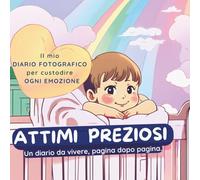 Attimi Preziosi: Il mio diario fotografico per custodire ogni emozione