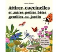 Attirer Coccinelles Et Autres Petites Bêtes Gentilles Au Jardin (ebook