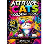 Attitude Cats Coloring Book: 50 Stylish Feline Designs for Adults, Teens & Cat Lovers | Bold, Fun and Relaxing Cat Coloring Pages with Big Personality