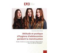 Attitude et pratique d'hygiene d'adolescentes pendant la menstruation: Etude menée au Lycée Technique Mapendano dans la ville de Kisangani