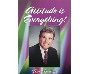 Attitude is Everything by Tom Hopkins