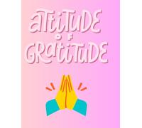 Attitude of Gratitude: Gratitude Journal