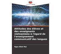Attitudes des élèves et des enseignants vietnamiens à l'égard de l'enseignement communicatif des langues