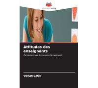 Attitudes des enseignants: Perceptions des formateurs d'enseignants