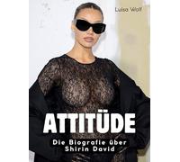 Attitüde: Die Biografie über Shirin David. Hochwertige Hardcoverausgabe