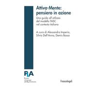 Attiva-Mente: pensiero in azione. Una guida all'utilizzo del modello TASC nel contesto italiano (Processi e linguaggi dell’apprendimento)