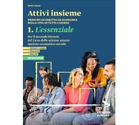 Attivi insieme. Princìpi di diritto ed economia nella vita di tutti i giorni. Per il triennio del Liceo delle scienze umane opzione economico-sociale. ... per il secondo biennio LES. Per ... (Vol. 1)