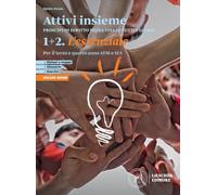 Attivi insieme. Princìpi di diritto nella vita di tutti i giorni. L'essenziale. Scaricabile gratuitamente con l'acquisto dei volumi 1 e 2 del corso. ... anno delle Scuole superio... (Vol. 1-2)